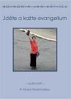 Jd&Auml;�te a ka&Aring;&frac34;te evangelium